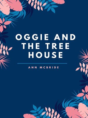 cover image of Oggie and the Treehouse